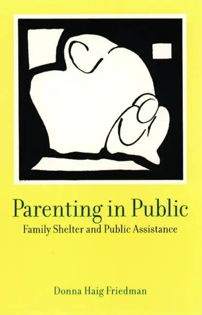Parenting in Public: Family Shelter and Public Assistance - Paperback