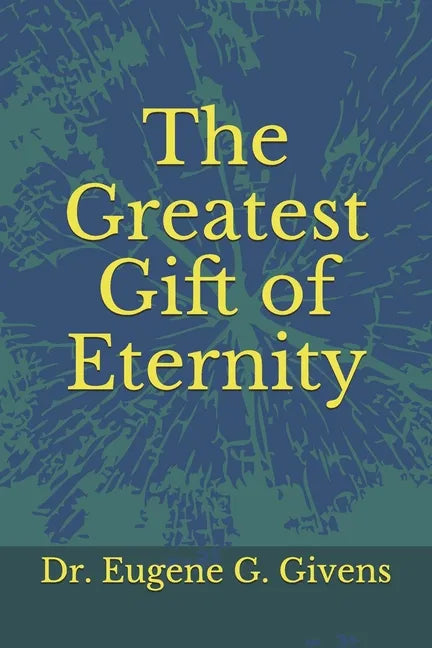 The Greatest Gift of Eternity - Paperback
