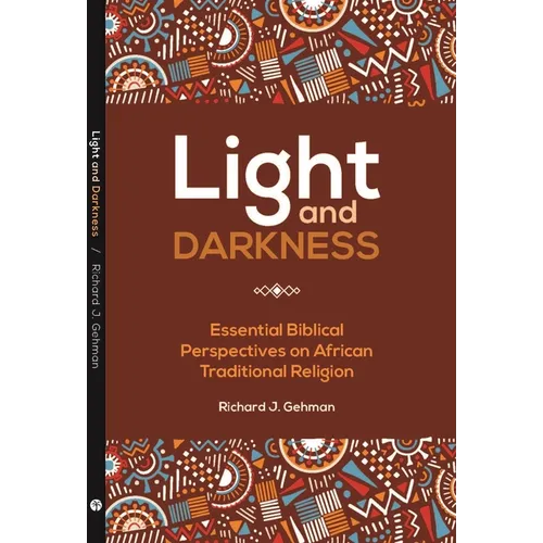 Light and Darkness: Essential Biblical Perspectives on African Traditional Religions - Paperback