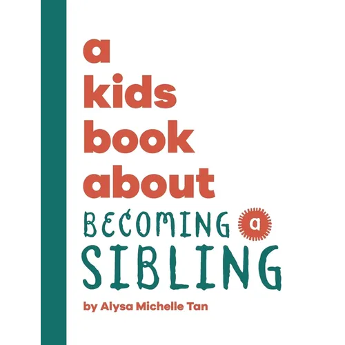 A Kids Book About Becoming a Sibling - Hardcover