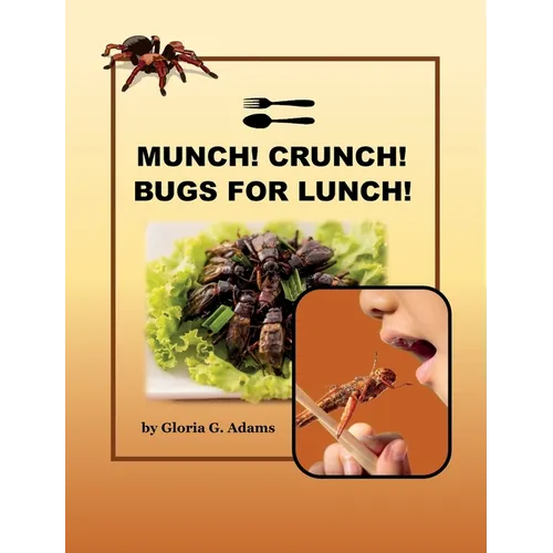 Munch! Crunch! Bugs for Lunch! - Hardcover