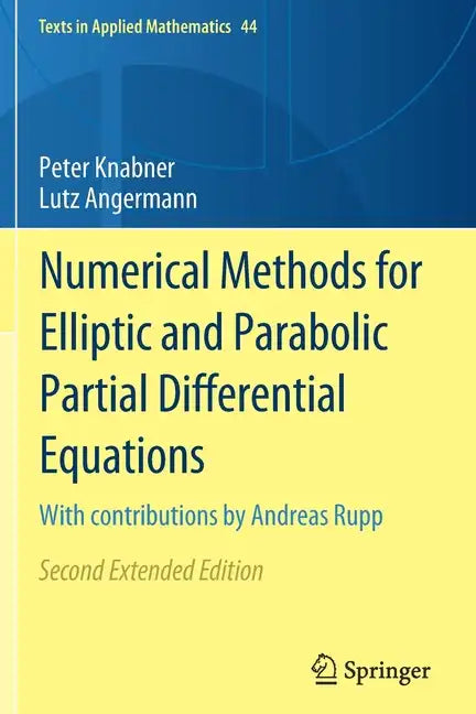 Numerical Methods for Elliptic and Parabolic Partial Differential Equations: With Contributions by Andreas Rupp - Paperback