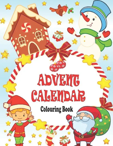 Advent Calendar Colouring Book: 24 Numbered Christmas Colouring Pages for Toddlers and Preschoolers This Activity Book Is Perfect Gift for Christmas - Paperback
