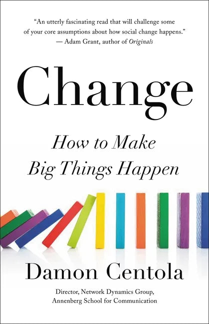Change: How to Make Big Things Happen - Hardcover