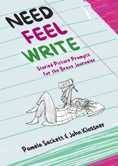 Need Feel Write: Storied Picture Prompts for the Brave Journaler - Paperback
