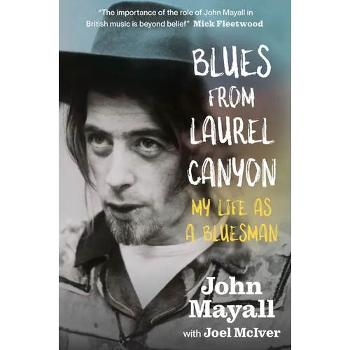 Blues from Laurel Canyon: My Life as a Bluesman - Hardcover