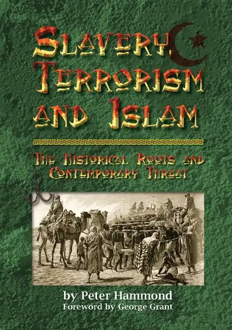 Slavery, Terrorism and Islam - The Historical Roots and Contemporary Threat - Paperback