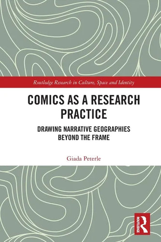 Comics as a Research Practice: Drawing Narrative Geographies Beyond the Frame - Paperback