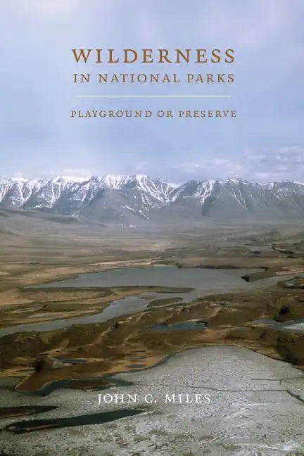 Wilderness in National Parks: Playground or Preserve - Paperback