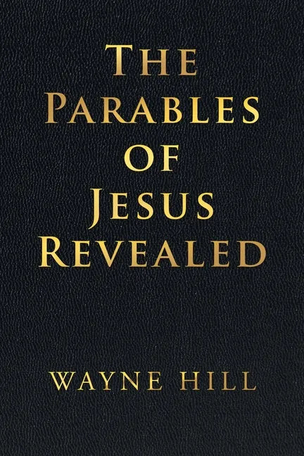 The Parables of Jesus Revealed - Paperback
