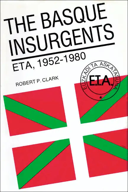 The Basque Insurgents: ETA, 1952-1980 - Paperback