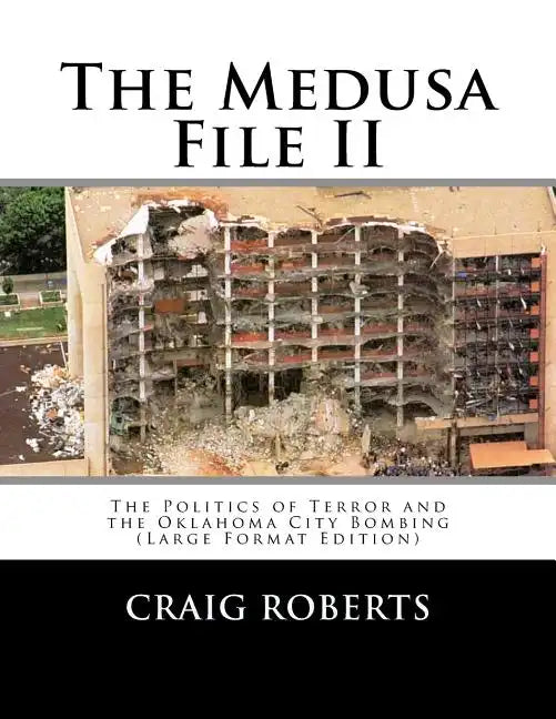 The Medusa File II: The Politics of Terror and the Oklahoma City Bombing (Large Print Edition) - Paperback