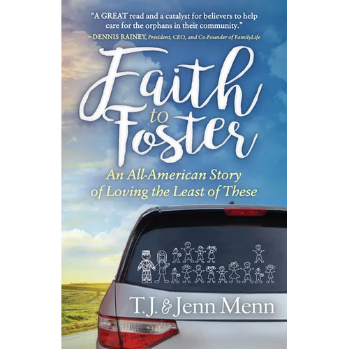Faith to Foster: An All-American Story of Loving the Least of These - Paperback