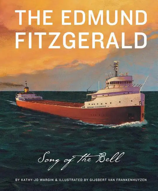 The Edmund Fitzgerald: The Song of the Bell - Hardcover