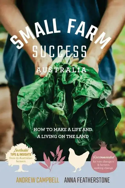 Small Farm Success Australia: How to make a life and a living on the land - Paperback