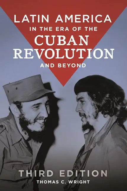 Latin America in the Era of the Cuban Revolution and Beyond - Hardcover
