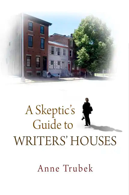 A Skeptic's Guide to Writers' Houses - Hardcover