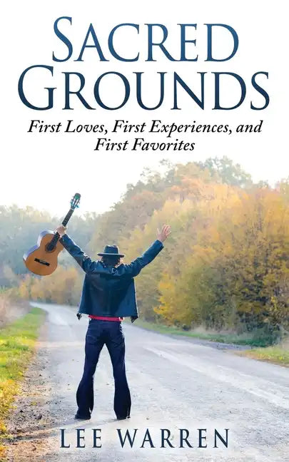 Sacred Grounds: First Loves, First Experiences, and First Favorites - Paperback