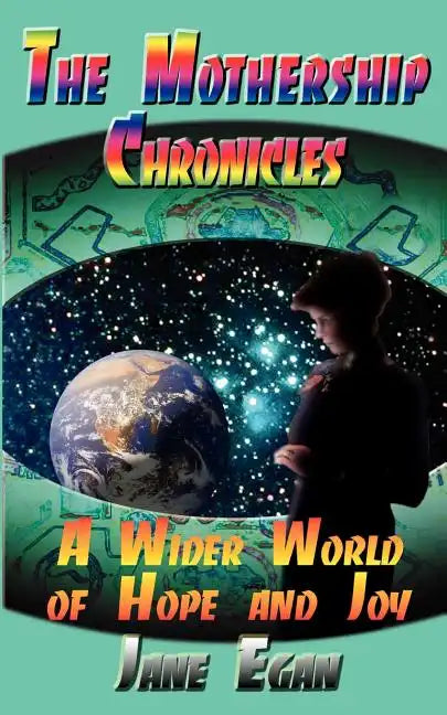 A Wider World of Hope and Joy: Adventures Aboard a Pleiadean Mothership - Paperback