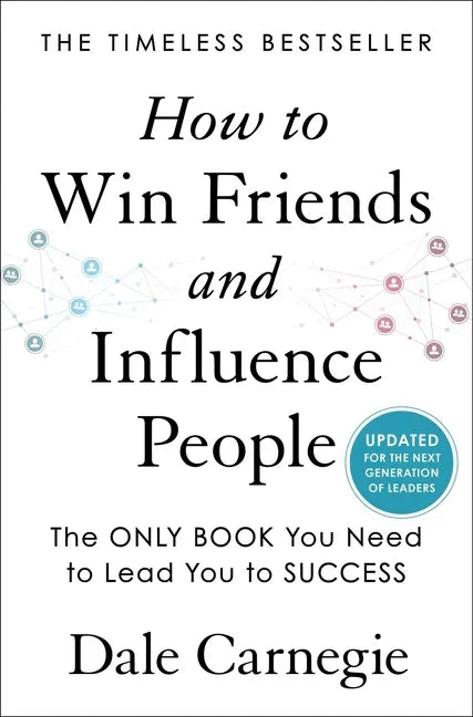 How to Win Friends and Influence People: Updated for the Next Generation of Leaders - Hardcover