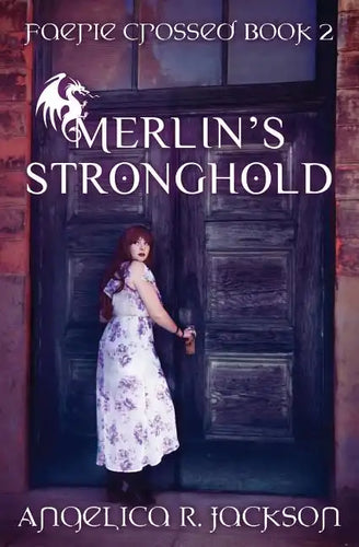 Merlin's Stronghold: Faerie Crossed Book 2 - Paperback