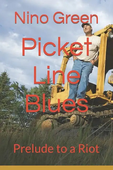 Picket Line Blues: Prelude to a Riot - Paperback