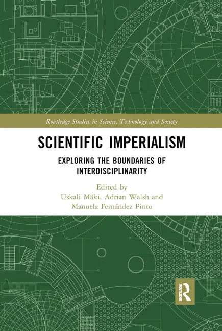 Scientific Imperialism: Exploring the Boundaries of Interdisciplinarity - Paperback