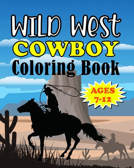 Wild West Cowboy Coloring Book: Big Kids Ages 7-12 - Paperback
