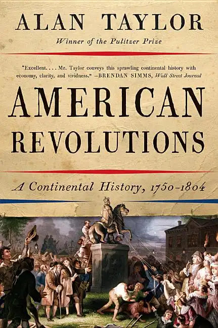 American Revolutions: A Continental History, 1750-1804 - Paperback