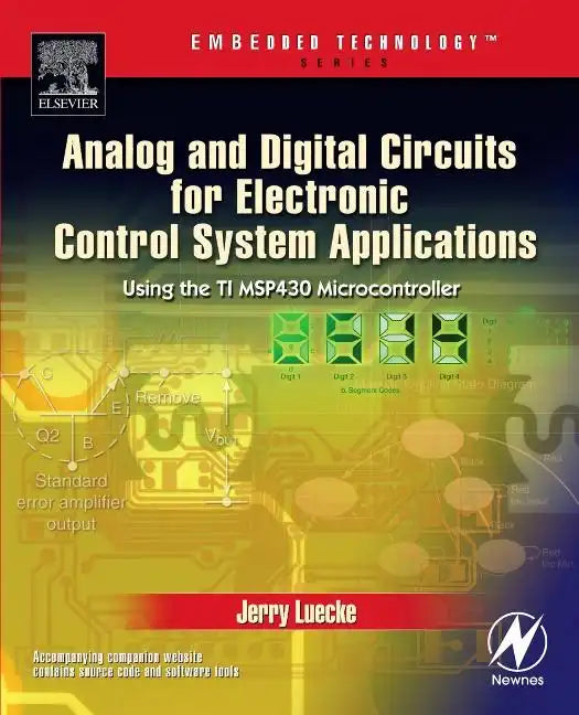 Analog and Digital Circuits for Electronic Control System Applications: Using the TI MSP430 Microcontroller [With CDROM] - Paperback