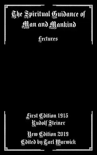 The Spiritual Guidance of Man and Mankind: Lectures - Paperback