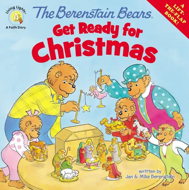 The Berenstain Bears Get Ready for Christmas: A Lift-The-Flap Book - Paperback