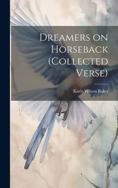 Dreamers on Horseback (collected Verse) - Hardcover