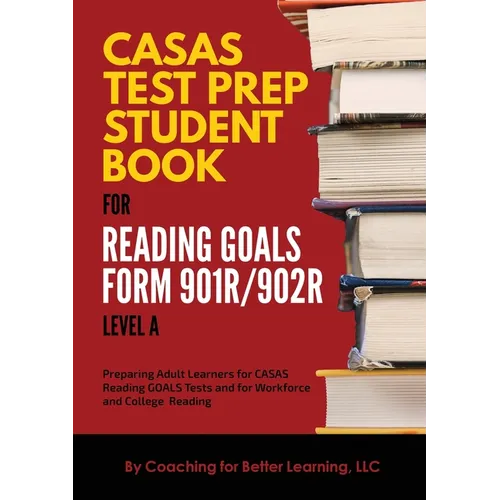 CASAS Test Prep Student Book for Reading Goals Forms 901R/902R Level A - Paperback