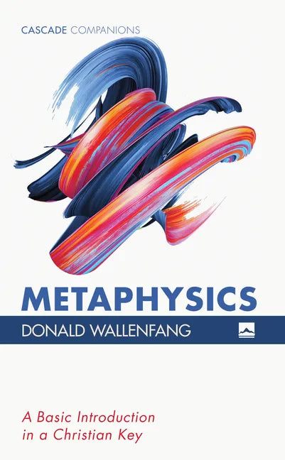 Metaphysics: A Basic Introduction in a Christian Key - Paperback