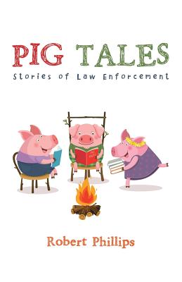 Pig Tales: Stories of Law Enforcement - Paperback