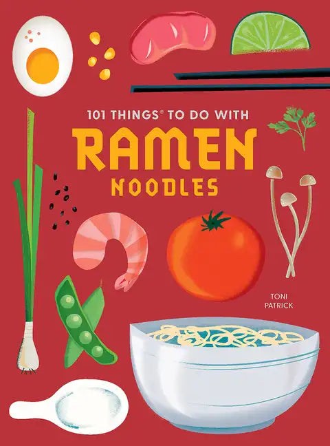 101 Things to Do with Ramen Noodles, New Edition - Paperback