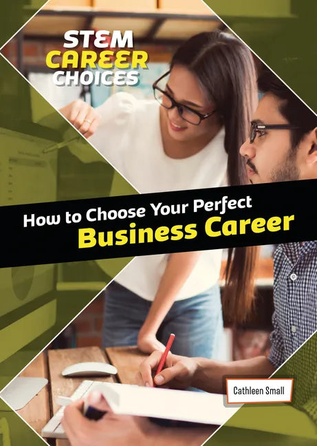 How to Choose Your Perfect Business Career - Library Binding