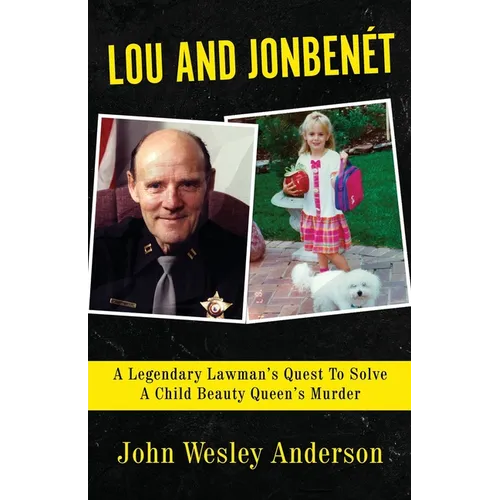 Lou and Jonben騁: A Legendary Lawman's Quest To Solve A Child Beauty Queen's Murder - Paperback