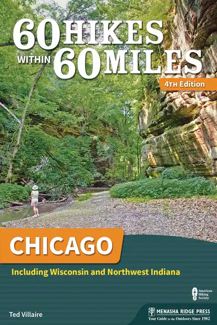 60 Hikes Within 60 Miles: Chicago: Including Wisconsin and Northwest Indiana - Paperback