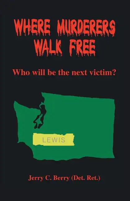 Where Murderers Walk Free: Who Will Be the Next Victim? - Paperback