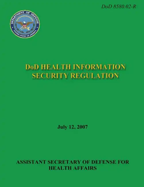 DoD Health Information Security Regulation (DoD 8580.02-R) - Paperback