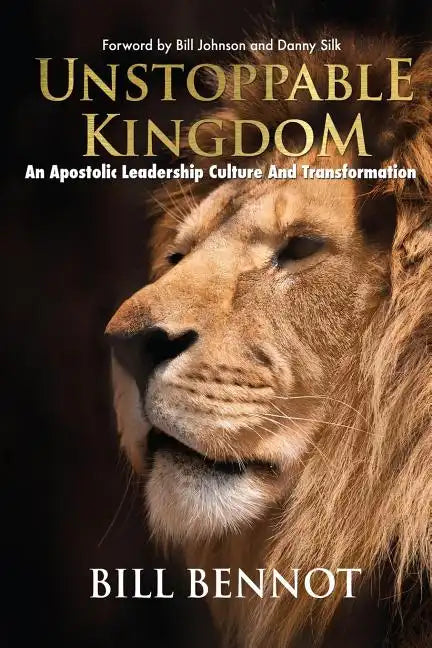 Unstoppable Kingdom: apostolic leadership culture and transformation - Paperback