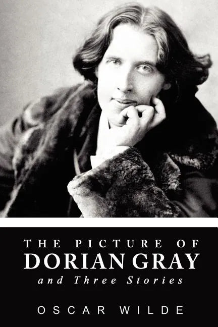 The Picture of Dorian Gray and Three Stories - Paperback