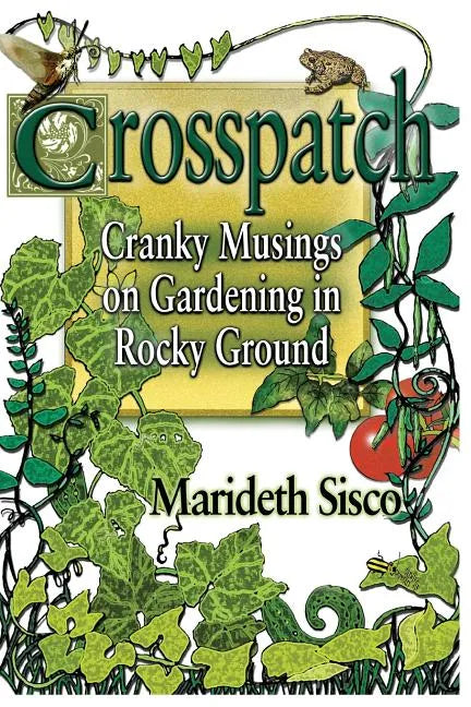 Crosspatch: Cranky Musings on Gardening in Rocky Ground - Paperback