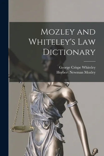 Mozley and Whiteley's Law Dictionary - Paperback