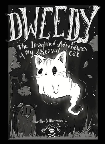 Dweedy: The Imagined Adventures of my deceased cat - Paperback