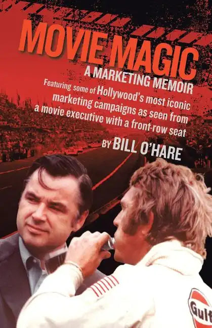 Movie Magic: A Marketing Memoir - Paperback