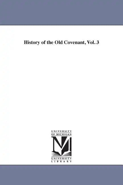 History of the Old Covenant, Vol. 3 - Paperback