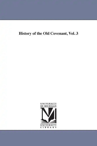 History of the Old Covenant, Vol. 3 - Paperback